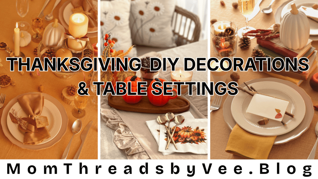 Thanksgiving DIY Decorations & Table Settings